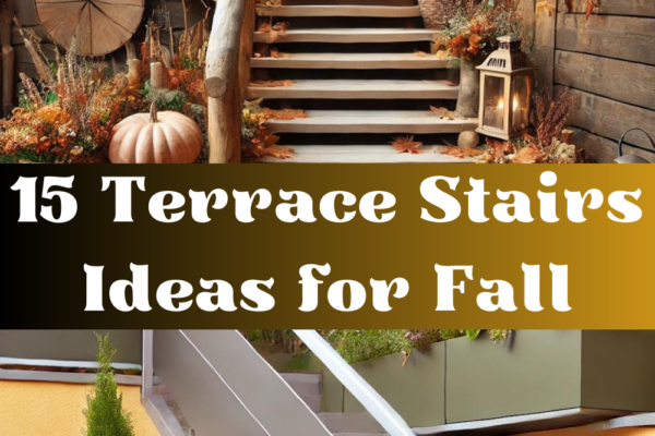 15 Terrace Stairs Ideas for Fall