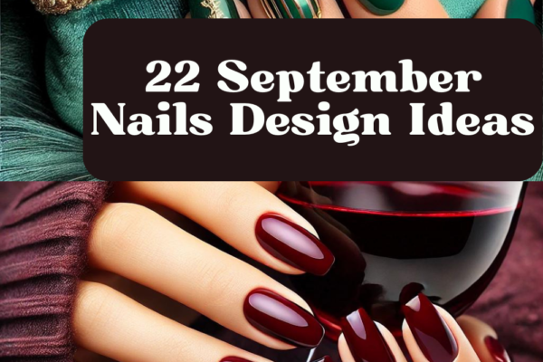 22 September Nails Design Ideas