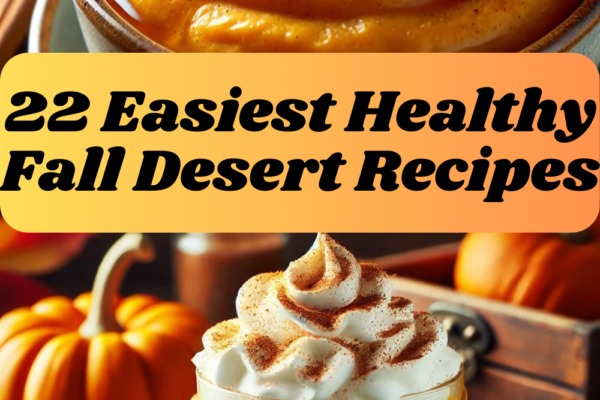 22 Easiest Healthy Fall Desert Recipes