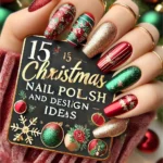 15 Christmas Nail Polish and Design Ideas