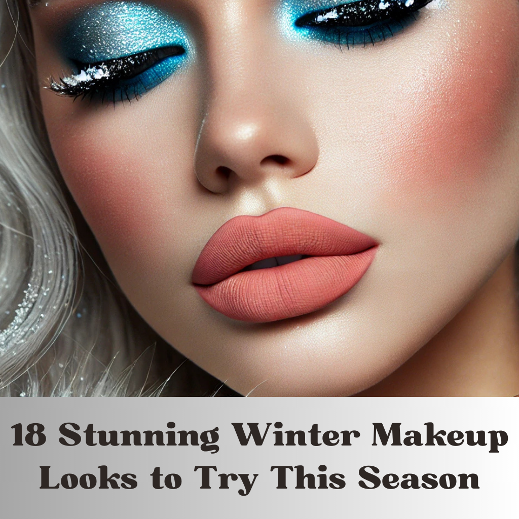 18 Stunning Winter Makeup Looks to Try This Season